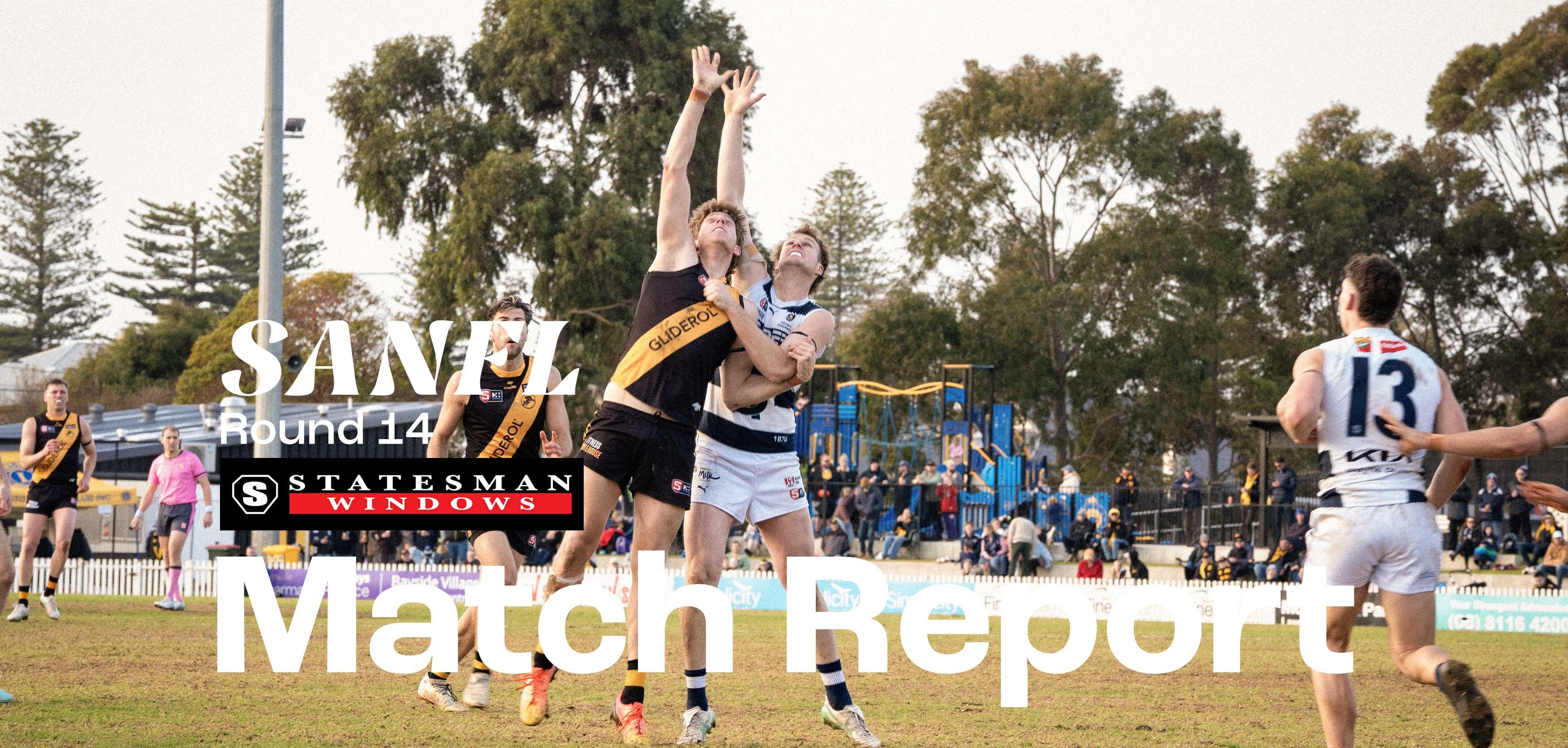 Statesman Windows Match Report: SANFL Round 14 v Glenelg Statesman Windows Match Report: SANFL Round 14 v Glenelg
